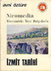 Kitap - Nicomedia Yöresindeki Yeni Bulgularla İzmit Tarihi - Avni Öztüre - kitantik - kitaLog