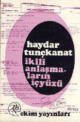 Kitap - İkili Anlaşmaların İçyüzü - Haydar Tunçkanat - Tüm Baskıları - kitantik - kitaLog