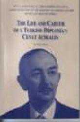 Kitap - The Life and Career of a Turkish Diplomat: Cevat Açıkalın - Yücel Güçlü - kitantik - kitaLog