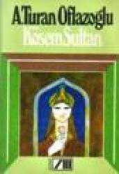Kitap - Kösem Sultan - Ahmet Turan Oflazoğlu - Tüm Baskıları - kitantik - kitaLog