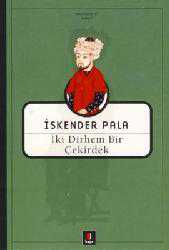 Kitap - İki Dirhem Bir Çekirdek - İskender Pala - kitantik - kitaLog