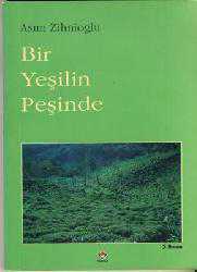 Kitap - Bir Yeşilin Peşinde - Asım Zihnioğlu - kitantik - kitaLog