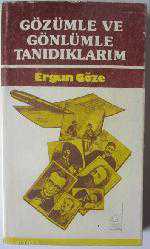 Kitap - Gözümle ve Gönlümle Tanıdıklarım - Ergun Göze - kitantik - kitaLog