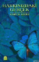Kitap - Hakkınızdaki Gerçek - Mary M. Bauer - kitantik - kitaLog