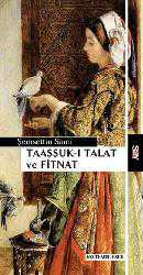 Kitap - Taaşşuk-ı Talat ve Fitnat - Şemseddin Sami - Tüm Baskıları - kitantik - kitaLog