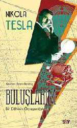 Kitap - Buluşlarım; Bir Dahinin Özyaşamöyküsü - Nikola Tesla - kitantik - kitaLog