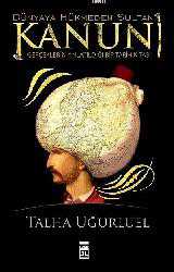 Kitap - Dünyaya Hükmeden Sultan Kanuni - Talha Uğurluel - kitantik - kitaLog