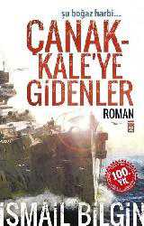 Kitap - Çanakkale'ye Gidenler; Şu Boğaz Harbi... - İsmail Bilgin - kitantik - kitaLog