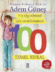 Kitap - 7-14 Yaş Dönemi Çocuk Eğitiminde 100 Temel Kural - Adem Güneş (Pedagog) - kitantik - kitaLog