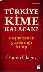 Kitap - Türkiye Kime Kalacak? - Osman Ulagay - kitantik - kitaLog