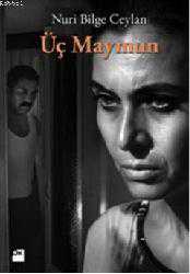 Kitap - Üç Maymun - Nuri Bilge Ceylan - kitantik - kitaLog