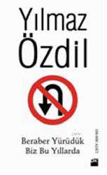 Kitap - Beraber Yürüdük Biz Bu Yıllarda - Yılmaz Özdil - kitantik - kitaLog