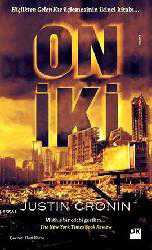 Kitap - On İki; Hiçlikten Gelen Kız Üçlemesinin İkinci Kitabı... - Justin Cronin - kitantik - kitaLog