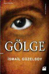Kitap - Gölge - İsmail Güzelsoy - kitantik - kitaLog
