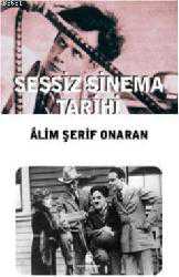 Kitap - Sessiz Sinema Tarihi - Alim Şerif Onaran - kitantik - kitaLog