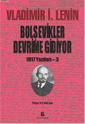 Kitap - Bolşevikler Devrime Gidiyor; 1917 Yazıları - 3 - Vladimir İlyiç Lenin - kitantik - kitaLog