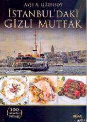 Kitap - İstanbul'daki Gizli Mutfak - Ayşe A. Güzelsoy - kitantik - kitaLog