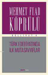 Kitap - Türk Edebiyatında İlk Mutasavvıflar - Külliyat 4 - Mehmet Fuat Köprülü - kitantik - kitaLog