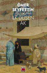 Kitap - İlk Düşen Ak - Ömer Seyfettin - kitantik - kitaLog
