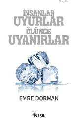Kitap - İnsanlar Uyurlar Ölünce Uyanırlar - Emre Dorman - kitantik - kitaLog