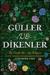 Kitap - Güller ve Dikenler (Ciltli); Evelynin Hikayesi İki Taraflı Bir Aşk Hikayesi - Theodara Goss - kitantik - kitaLog