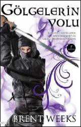 Kitap - Gece Meleği Üçlemesi 1 - Gölgelerin Yolu - Brent Weeks - kitantik - kitaLog