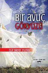 Kitap - Bir Avuç Gökyüzü - Elif Bayar Yılmaz - kitantik - kitaLog