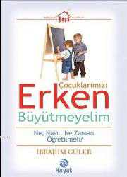 Kitap - Çocuklarımızı Erken Büyütmeyelim - İbrahim Güler - kitantik - kitaLog