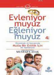 Kitap - Evleniyor Muyuz Eğleniyor Muyuz; Öncesinde Ve Sonrasında Mutlu Bir Evlilik İçin Ne Yapmalıyız - Mustafa Atak - kitantik - kitaLog