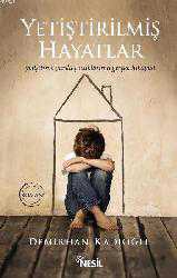 Kitap - Yetiştirilmiş Hayatlar - Demirhan Kadıoğlu - kitantik - kitaLog
