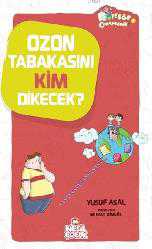 Kitap - Ozon Tabakasını Kim Dikecek?; Profesör Çorap Söküğü Serisi - Yusuf Asal - kitantik - kitaLog