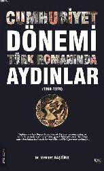 Kitap - Cumhuriyet Dönemi Türk Romanında Aydınlar (1950-1970) - Mehmet Baştürk - kitantik - kitaLog