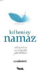 Kitap - Kıl Beni Ey Namaz - Senai Demirci - kitantik - kitaLog