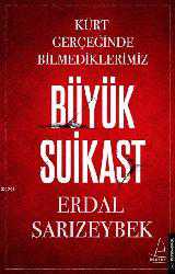 Kitap - Büyük Suikast; Kürt Gerçeğinde Bilmediklerimiz - Erdal Sarızeybek - kitantik - kitaLog