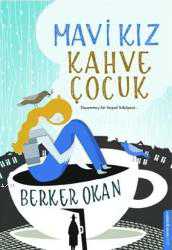 Kitap - Mavi Kız Kahve Çocuk - Berker Okan - kitantik - kitaLog