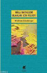 Kitap - Hâlâ Hayalleri Olanlar İçin Felsefe - Wolfram Eilenberger - kitantik - kitaLog