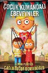 Kitap - Çocuk Kumandalı Ebeveynler - Çağla Tuğba Dortluoğlu - kitantik - kitaLog