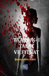 Kitap - Taaşşuk-ı Talat ve Fitnat - Şemseddin Sami - Tüm Baskıları - kitantik - kitaLog