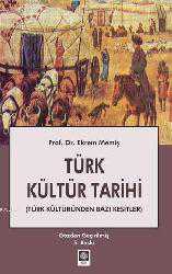 Kitap - Türk Kültür Tarihi; Türk Kültüründen Bazı Kesitler - Ekrem Memiş - kitantik - kitaLog