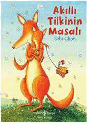 Kitap - Akıllı Tilkinin Masalı - Debi Gliori - kitantik - kitaLog