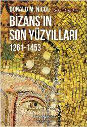 Kitap - Bizans'ın Son Yüzyılları 1261-1453 - Donald M. Nicol - kitantik - kitaLog
