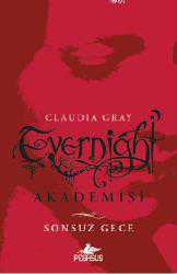 Kitap - Evernight Akademisi - Sonsuz Gece - Claudia Gray - kitantik - kitaLog