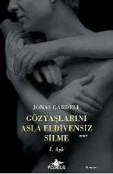 Kitap - Gözyaşlarını Asla Eldivensiz Silme; I. Aşk - Jonas Gardell - kitantik - kitaLog