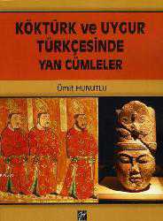 Kitap - Köktürk Ve Uygur Türkçesinde Yan Cümleler - Ümit Hunutlu - kitantik - kitaLog