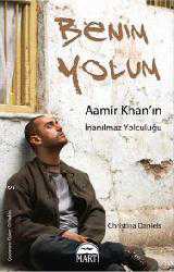 Kitap - Benim Yolum; Aamir Khan'ın İnanılmaz Yolculuğu - Christina Daniels - kitantik - kitaLog