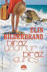 Kitap - Biraz Yağmur Biraz Güneş - Elin Hilderbrand - kitantik - kitaLog