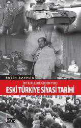 Kitap - Eski Türkiye Siyasi Tarihi; İhtilallere Giden Yol - Fatih Bayhan - kitantik - kitaLog