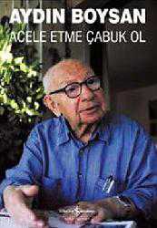 Kitap - Acele Etme Çabuk Ol - Aydın Boysan - kitantik - kitaLog