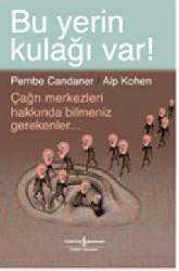 Kitap - Bu Yerin Kulağı Var!; Çağrı Merkezleri Hakkında Bilmeniz Gerekenler - Alp Kohen;Pembe Candaner - kitantik - kitaLog