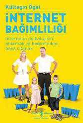 Kitap - İnternet Bağımlılığı; İnternetin Psikolojisini Anlamak ve Bağımlılıkla Başa Çıkmak - Kültegin Ögel - kitantik - kitaLog